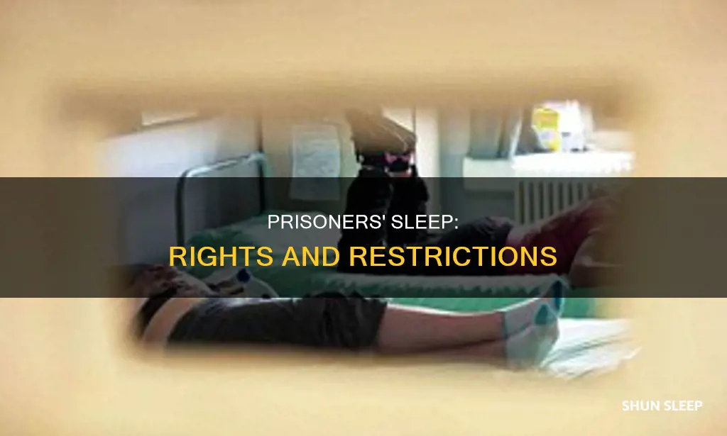 are prisoners allowed to sleep all day