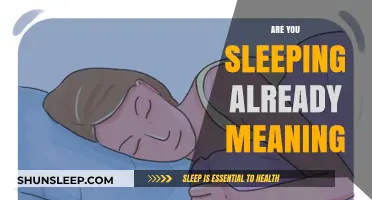 What Does "Are You Sleeping Already?" Mean?