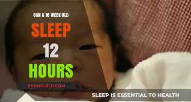 Can a 10-Week-Old Sleep 12 Hours? Understanding Infant Sleep Patterns