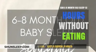 Can a 6-Month-Old Sleep 12 Hours Without Eating?