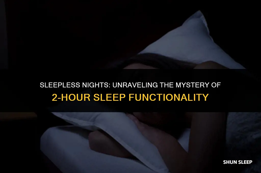 can a person function on 2 hours of sleep