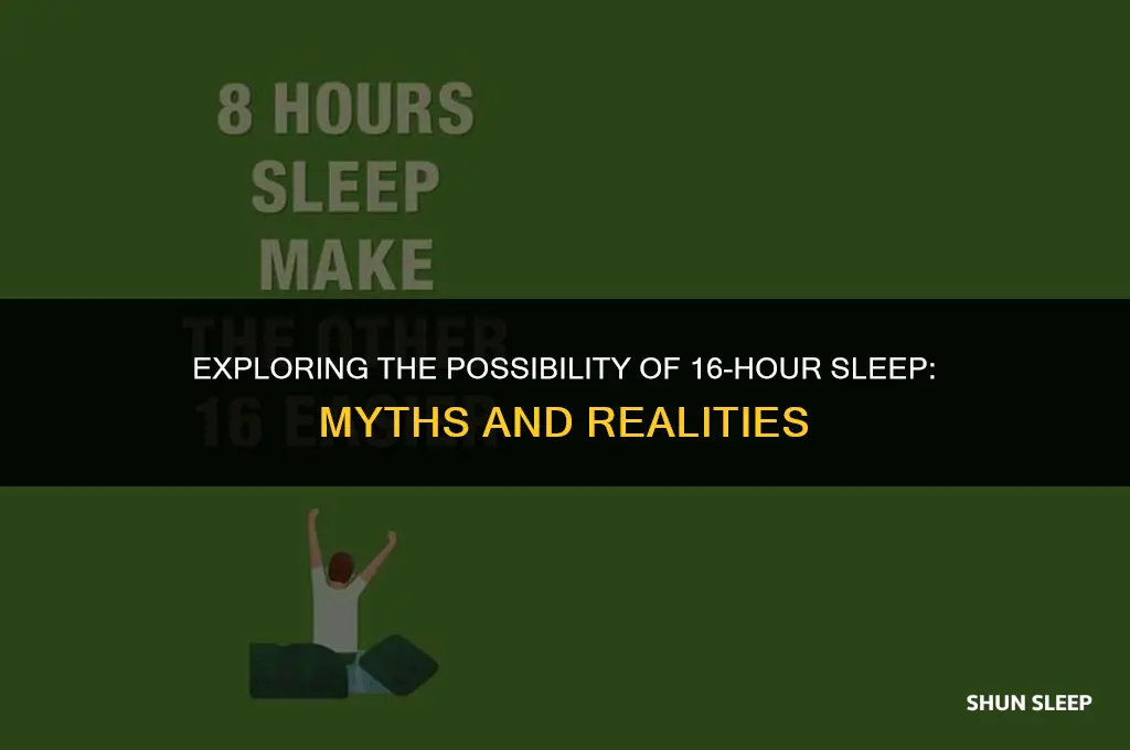 can a person sleep for 16 hours
