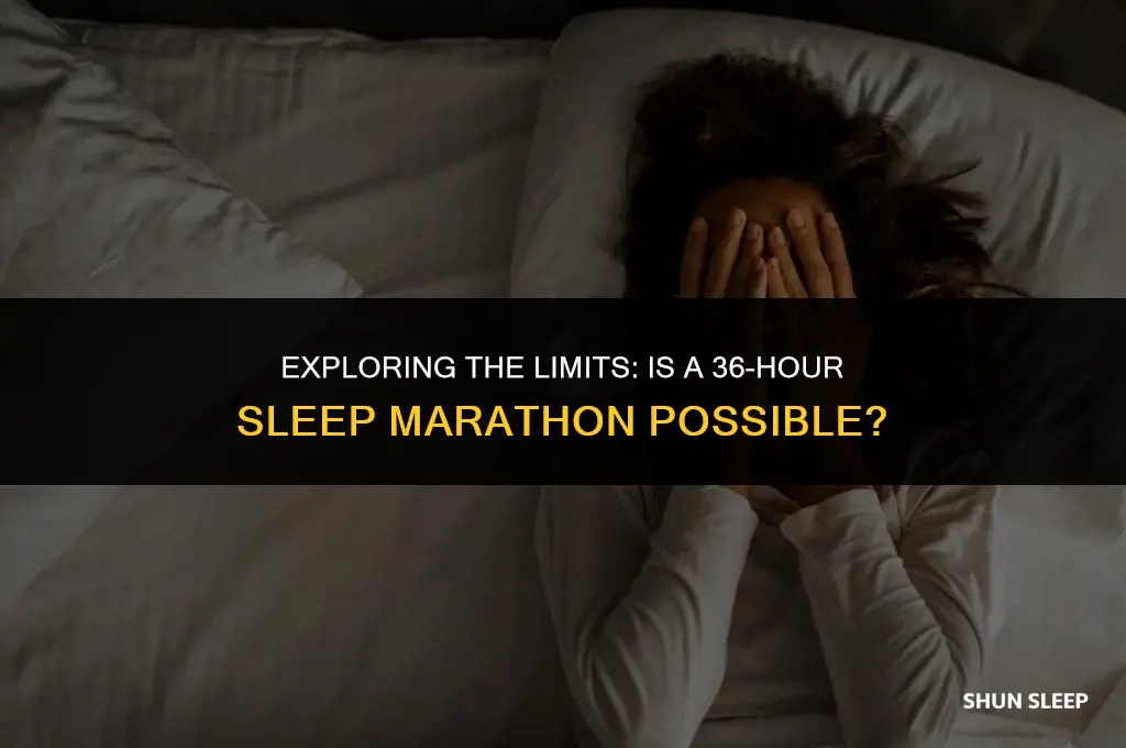 can a person sleep for 36 hours