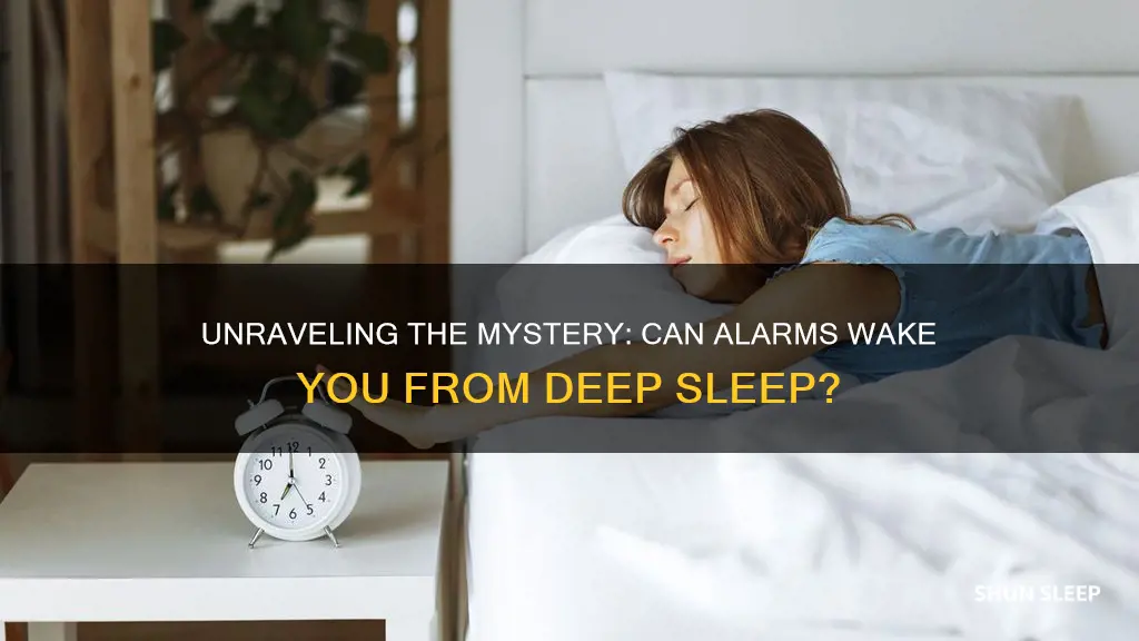 can alarm wake you in deep sleep