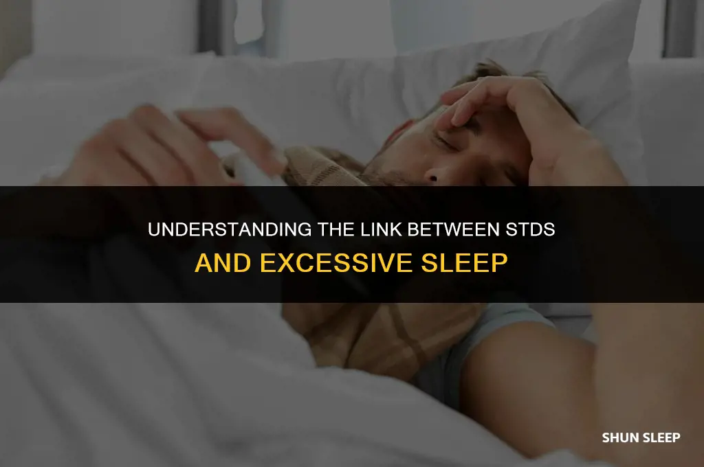 can an std make you sleep too many hours