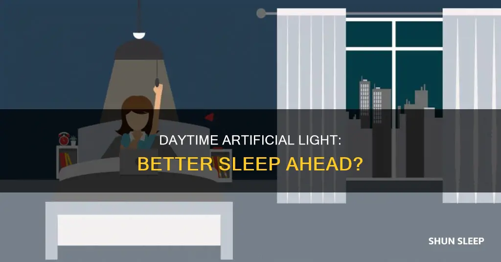 can artificial light during the day improve your sleep