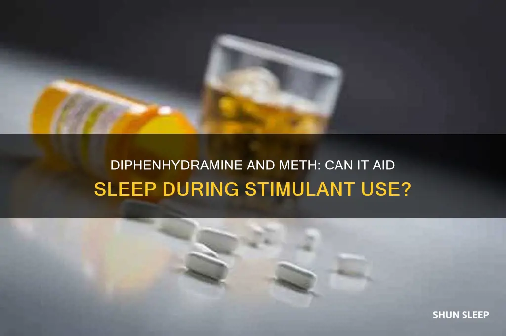 can diphenhydramine help you sleep on meth