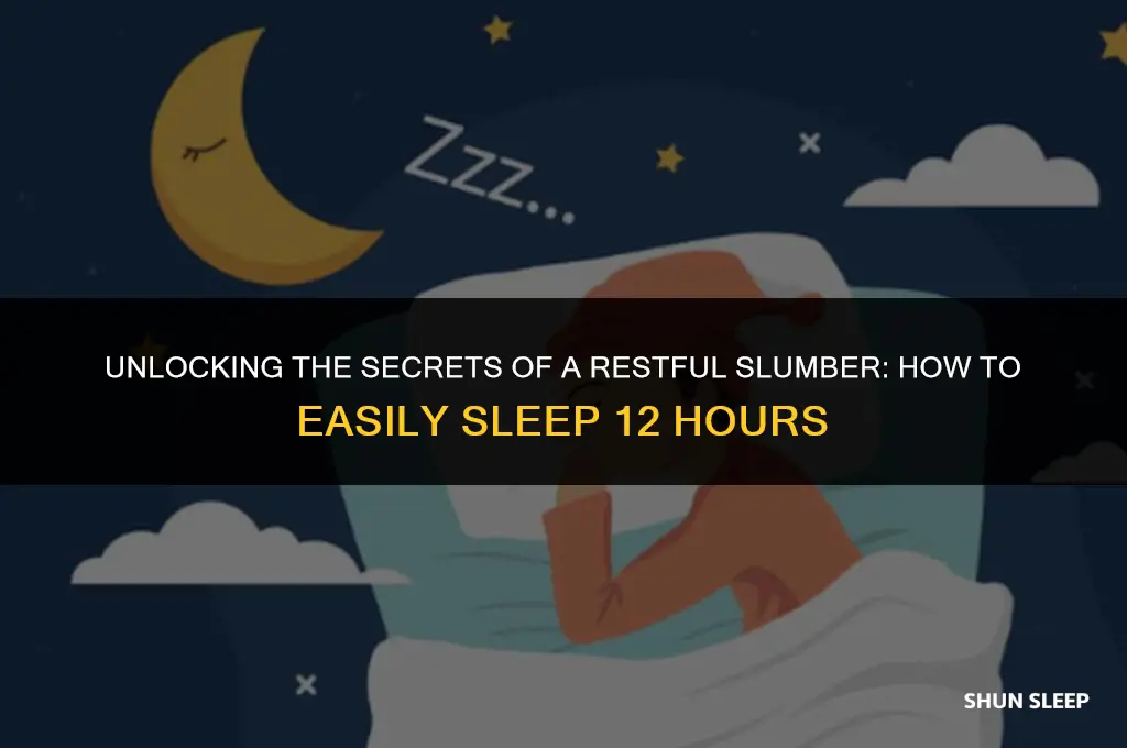 can easily sleep 12 hours