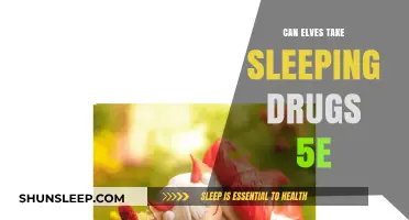 Elves and Sleeping Drugs: A Potent Mix?