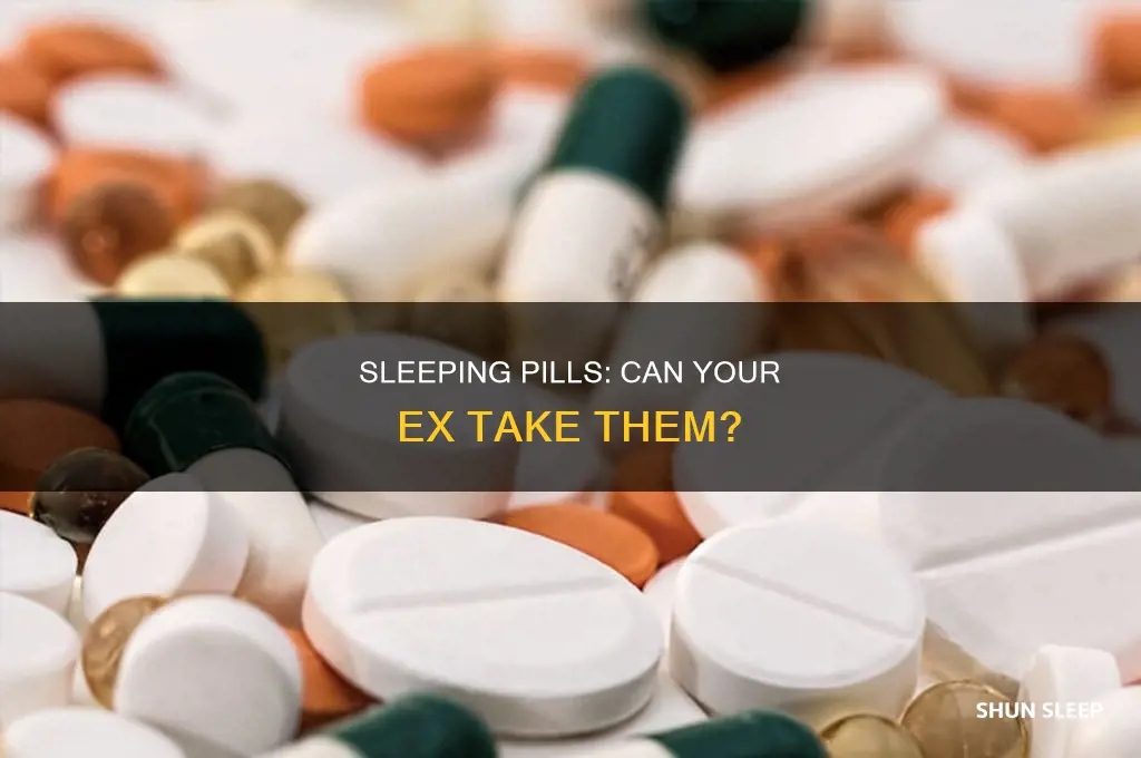 can ex take sleeping medicine