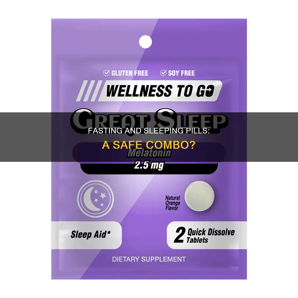 can fasting be ligit while sleeping pills