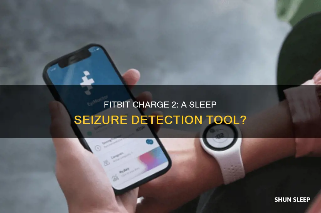 can fitbit charge 2 help detect seizures in our sleep