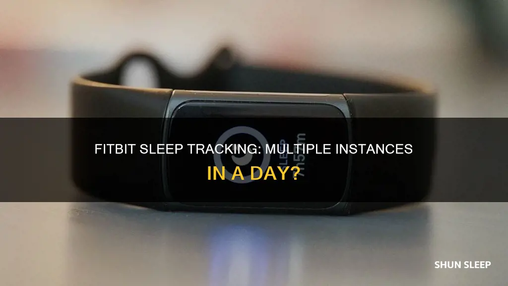 can fitbit track multiple sleep instances in a day