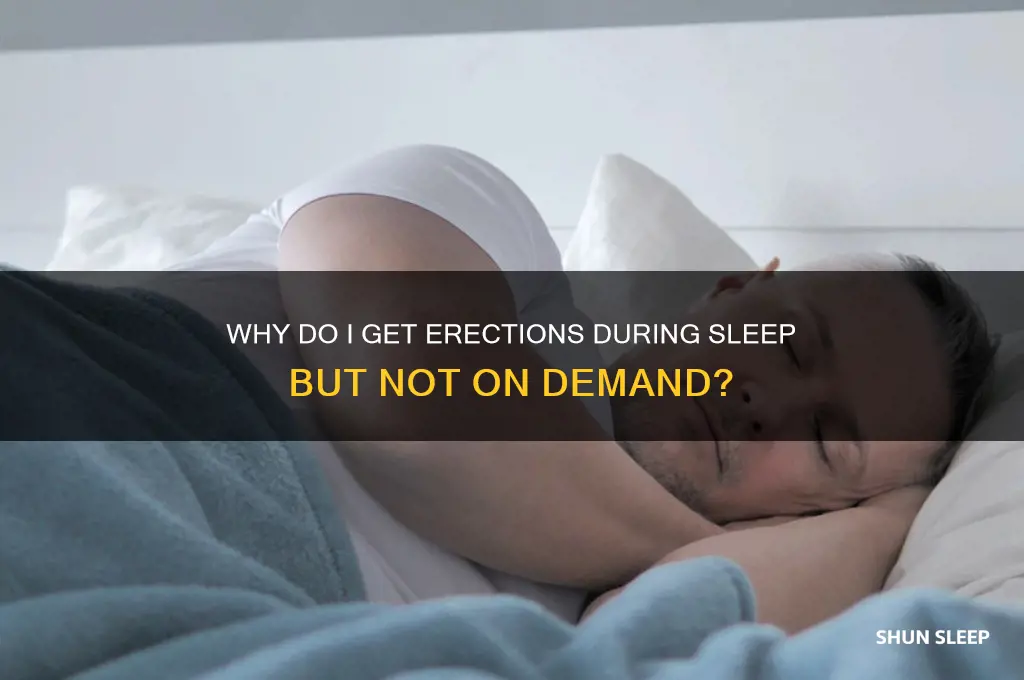 can get an erection in sleep but not on demand