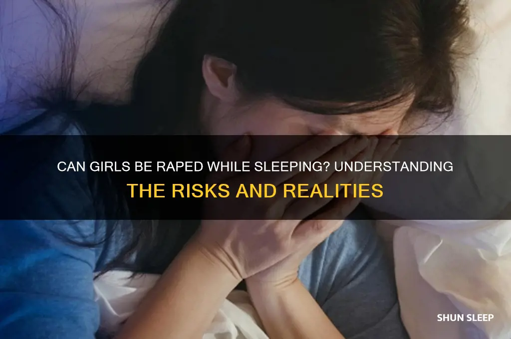 can girls get raped in their sleep