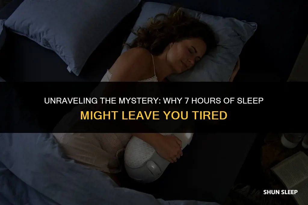 can i be tired from only sleeping 7 hours
