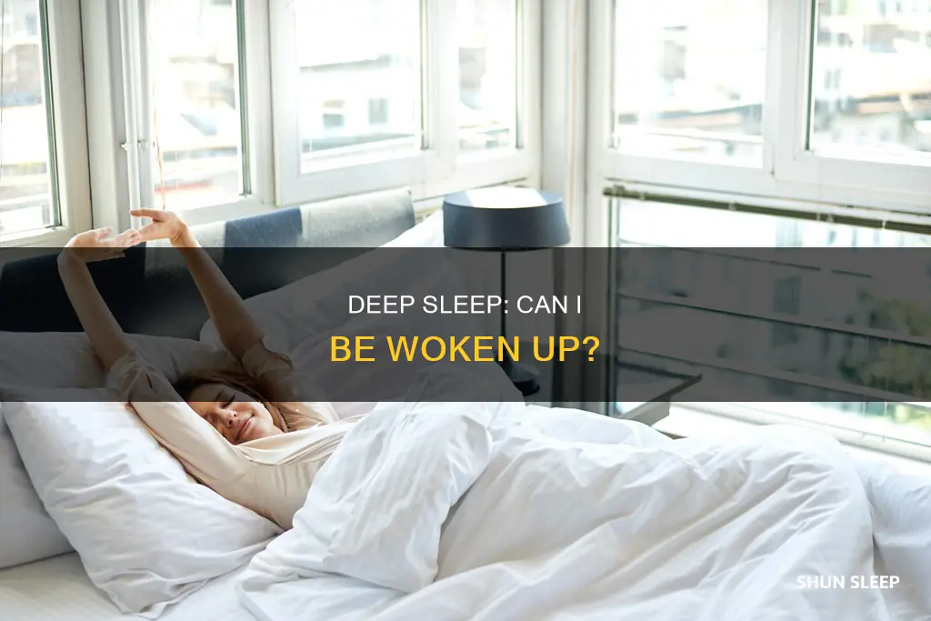 can i be waken up while in deep sleep