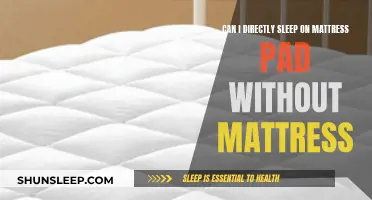 Mattress Pad: Can You Sleep Directly on It?