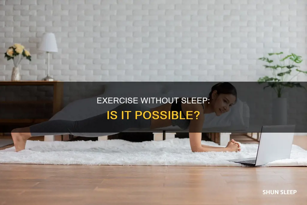 can i exercise without sleep