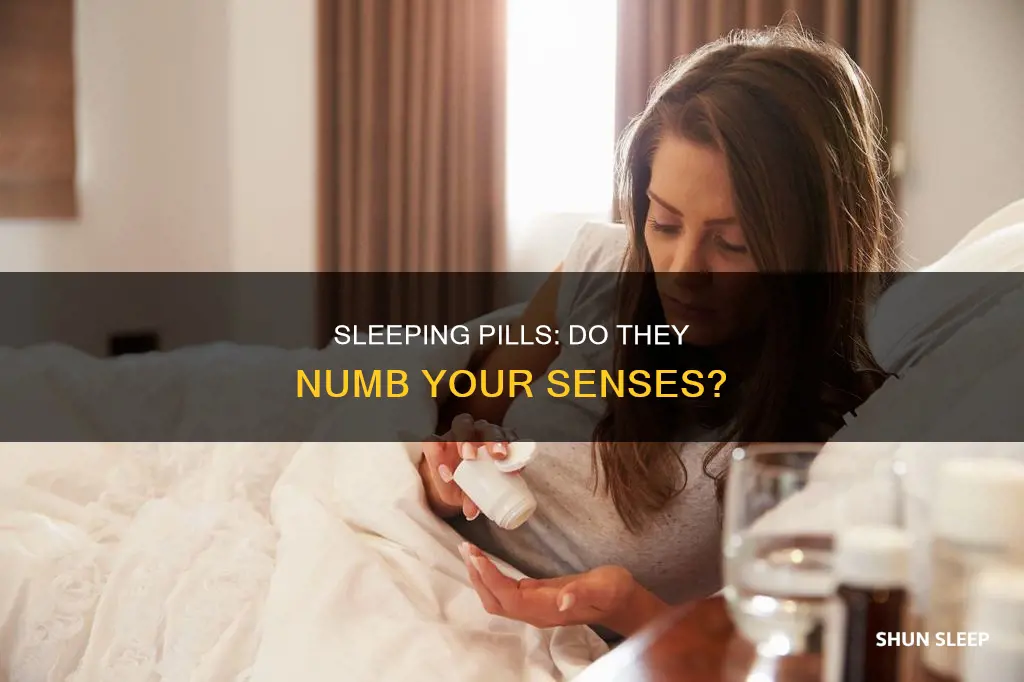 can i feel anything after taking sleeping pills