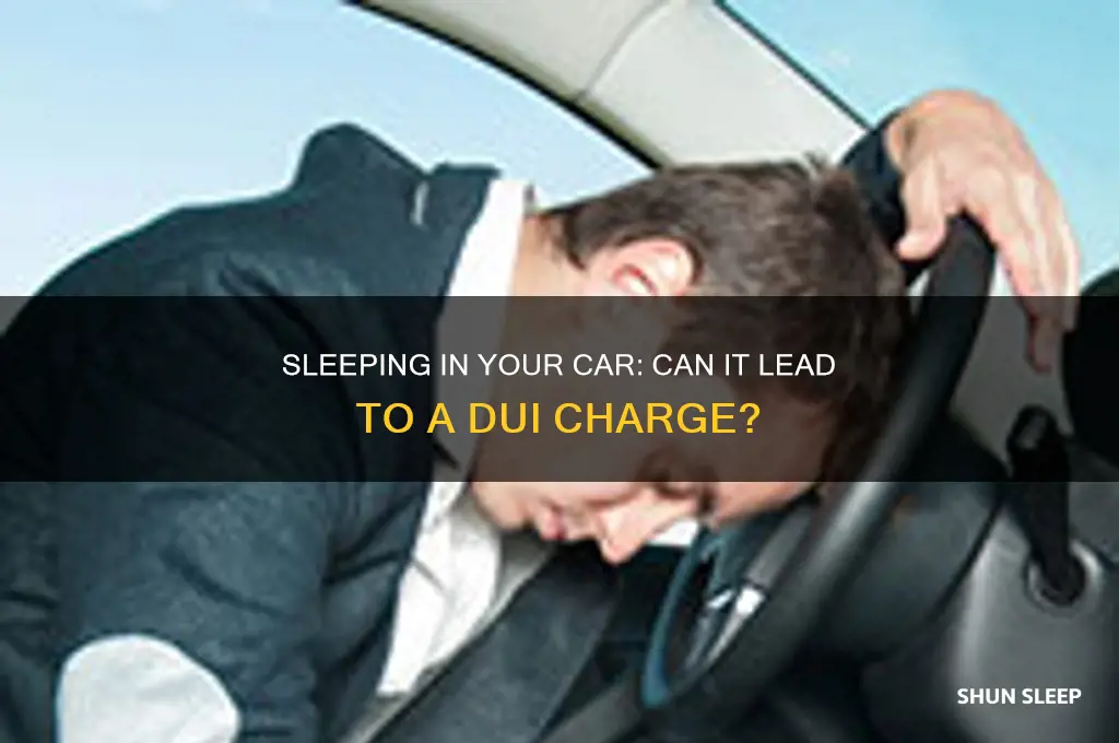 can i get a dui for sleeping in my car