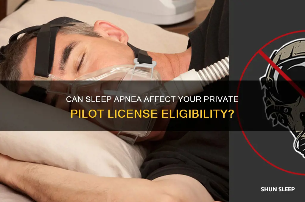 can i get a private pilot license with sleep apnea