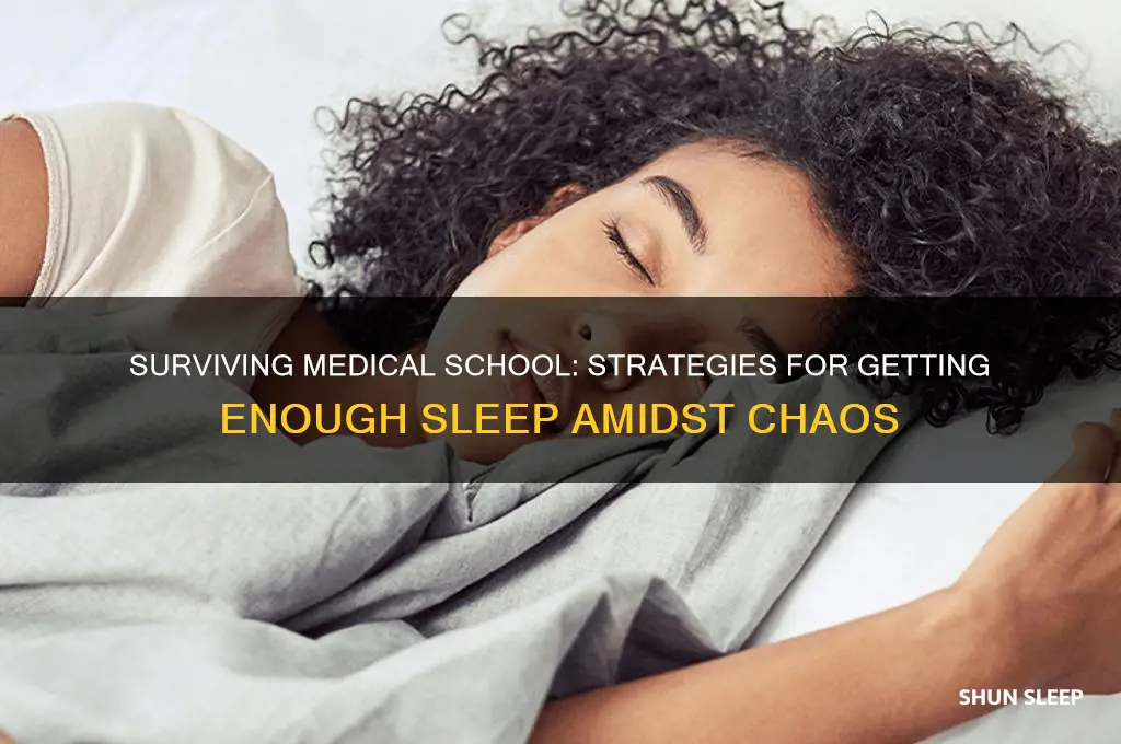 can i get enough sleep in medical school