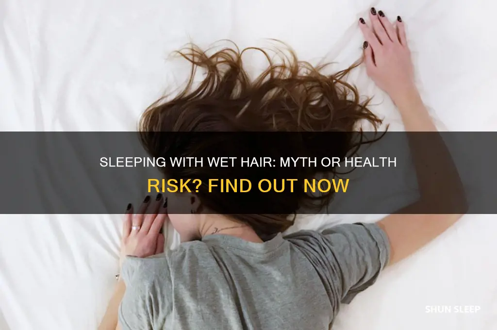 can i get sick from sleeping with wet hair