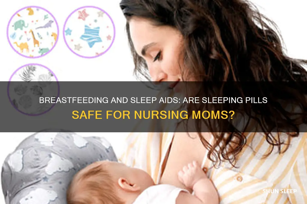 can i get sleeping pills while breastfeeding
