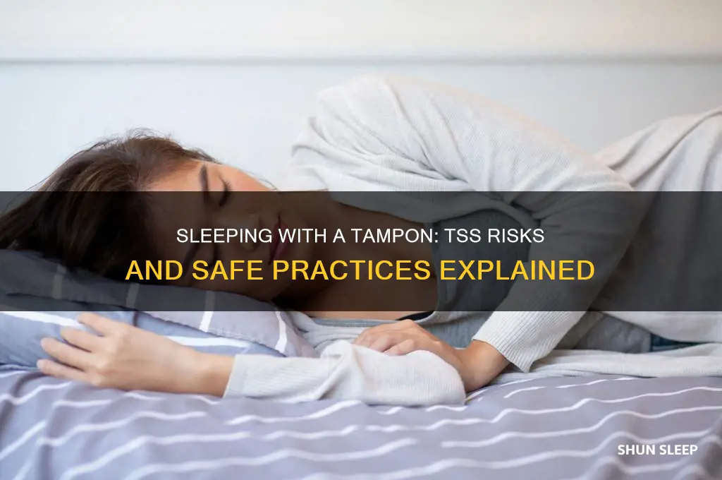 can i get tss from sleeping with a tampon in
