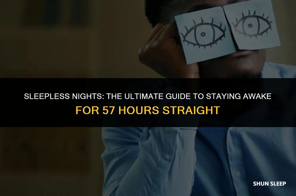 can i go 57 hours without sleep