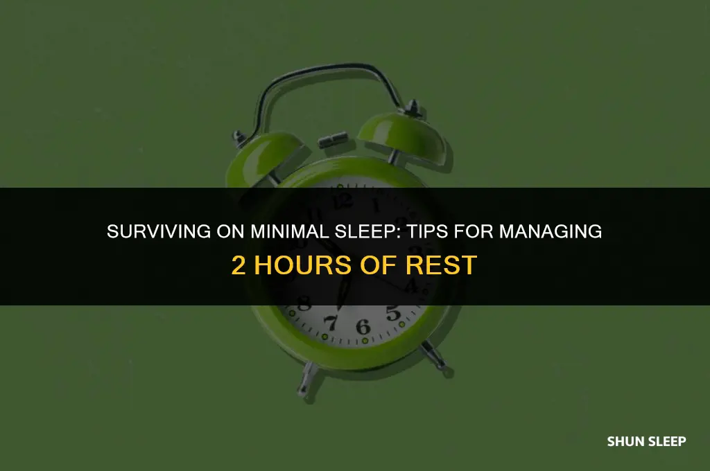 can i go on 2 hours of sleep