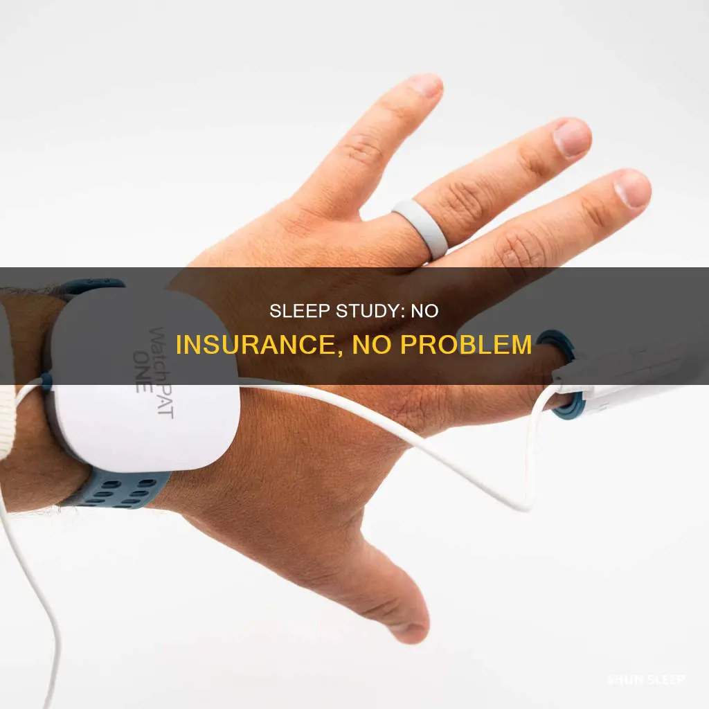 can i have a sleep study without insurance