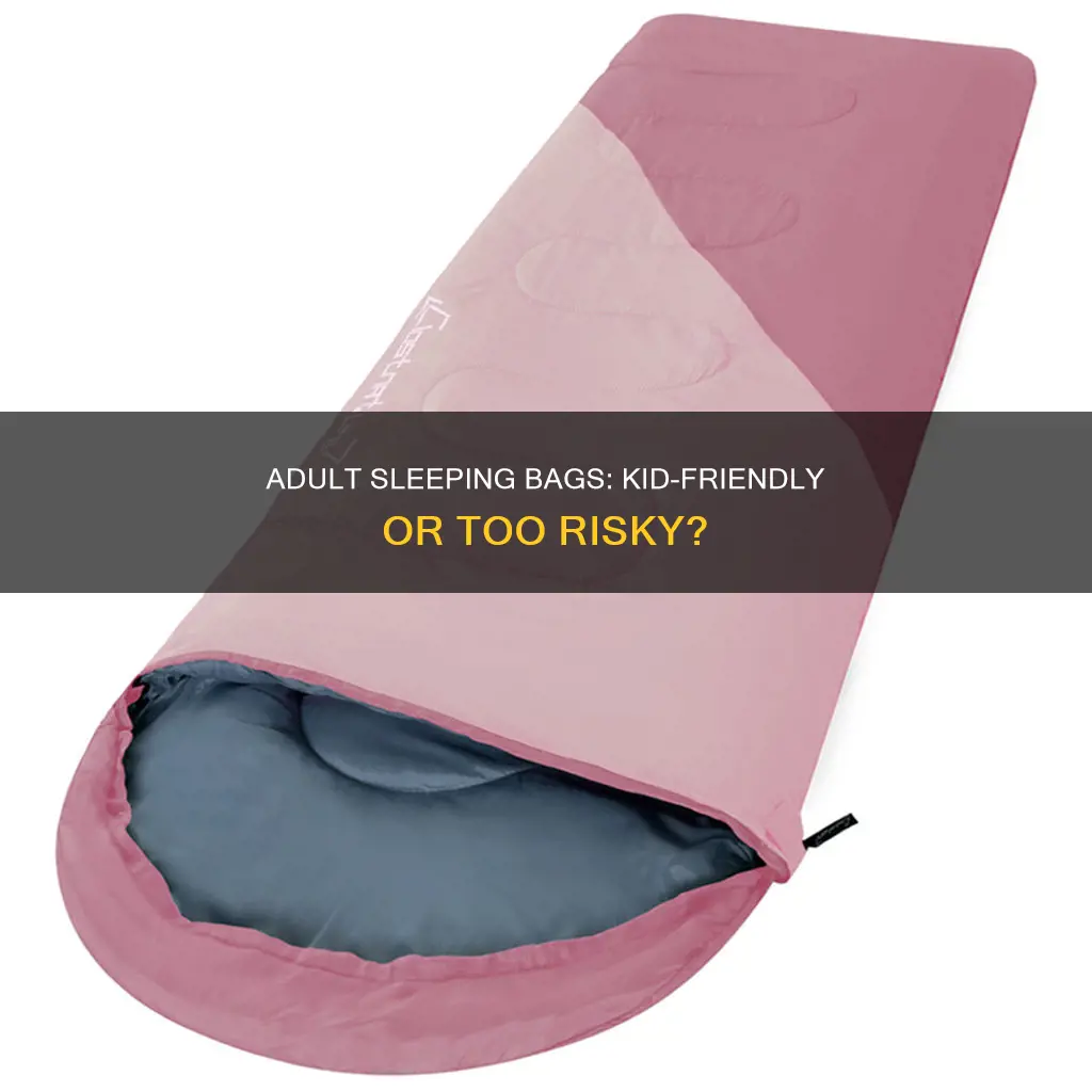 can i have young kids in adult sleeping bag
