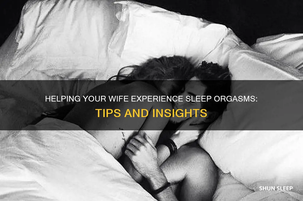 can i help my wife have a sleep orgasam