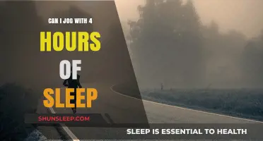 Early Morning Jogging: Is 4 Hours of Sleep Enough?