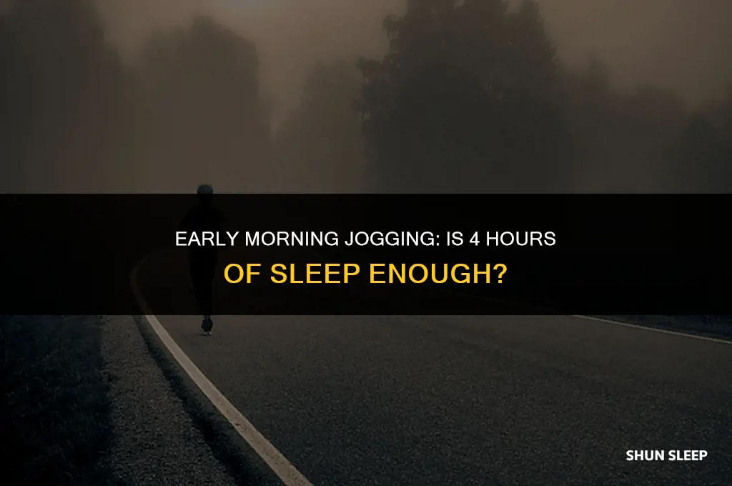 can i jog with 4 hours of sleep