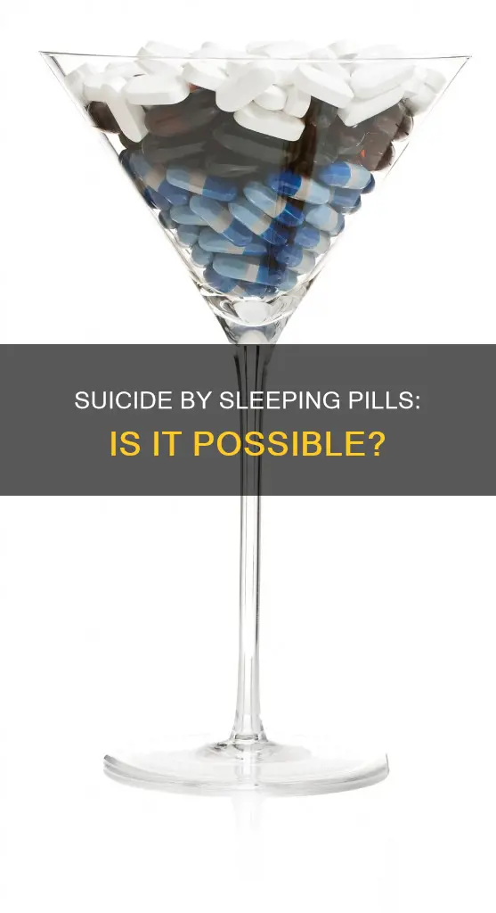 can i kill myself with a sleeping pill overdosage