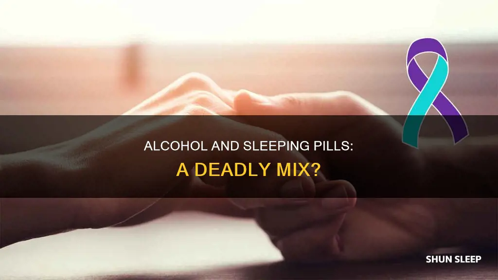 can i kill myself with alcohol and sleeping pills