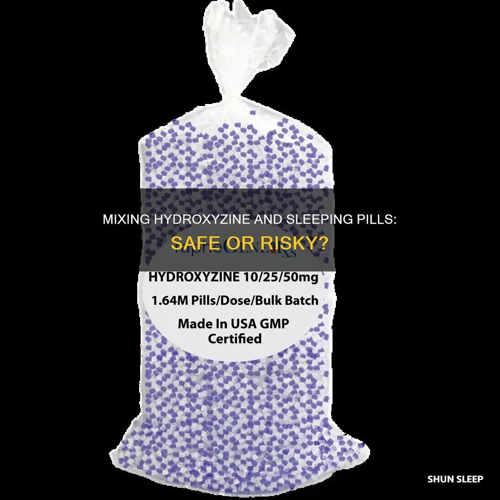 can i mix hydroxyzine with sleeping pill