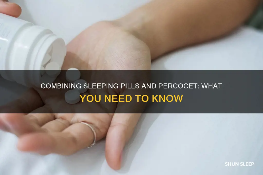 can i mix sleeping pill with percocet