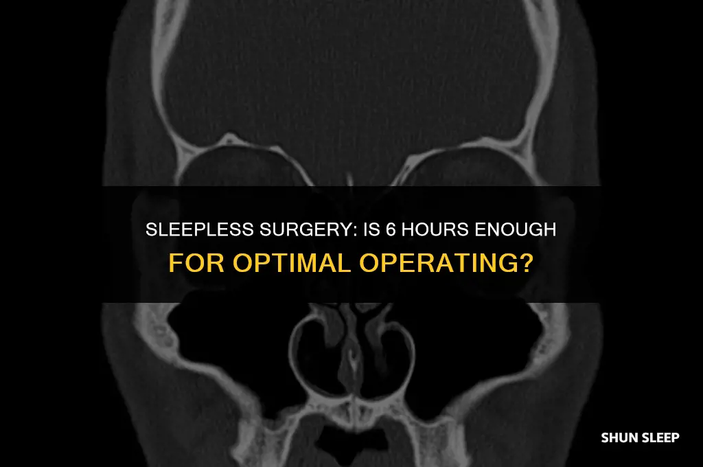 can i operate on 6 hours of sleep