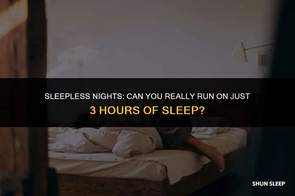 can i run off 3 hours of sleep
