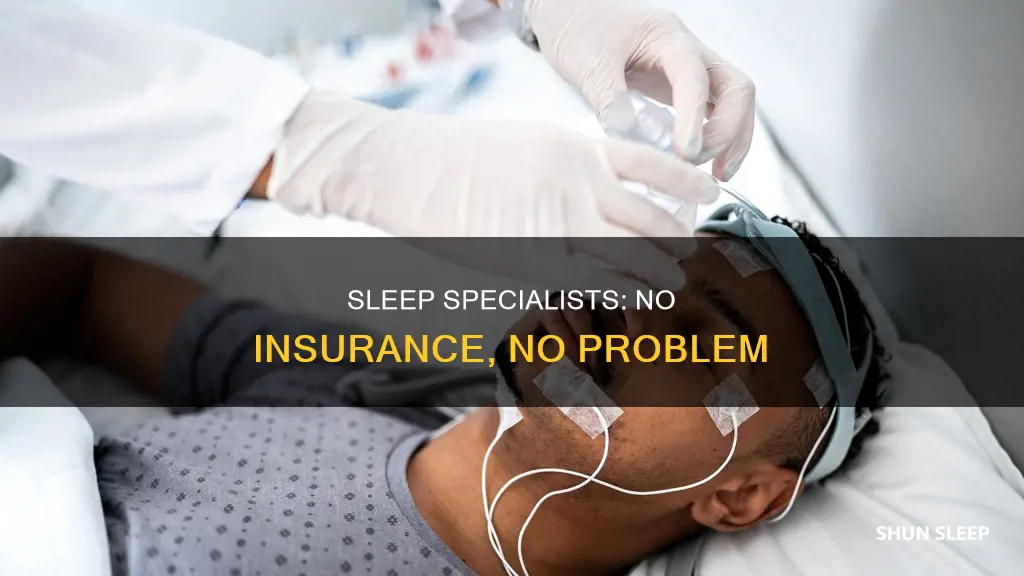 can i see a sleep specialist without insurance