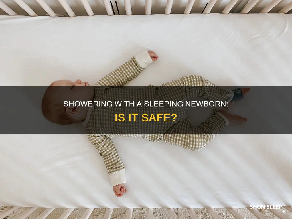 can i shower when newborn is sleeping