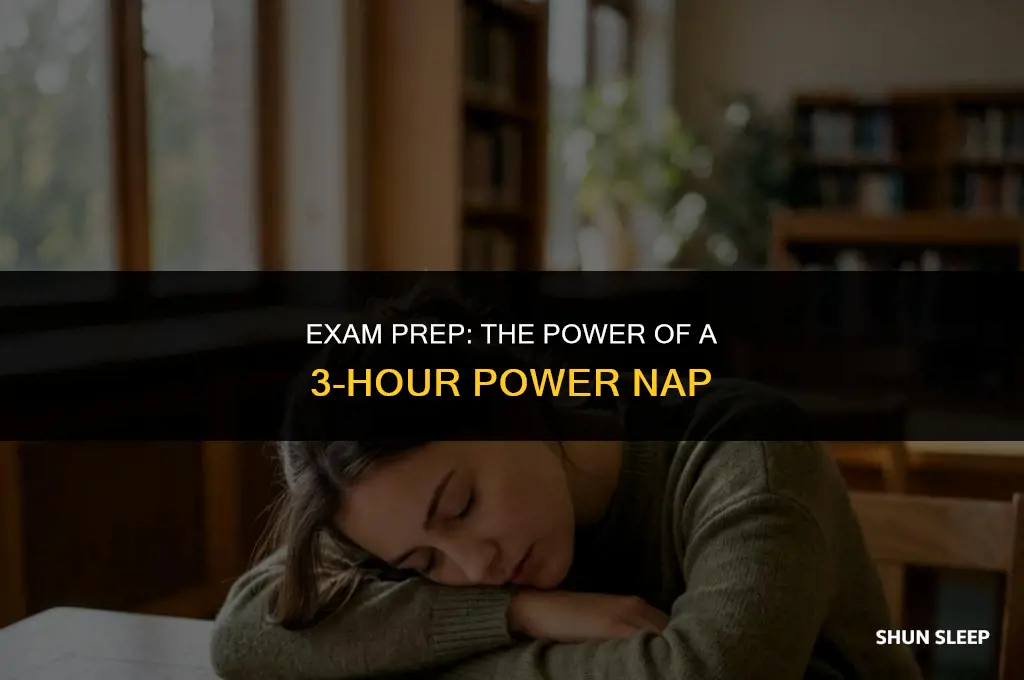can i sleep 3 hours before exam
