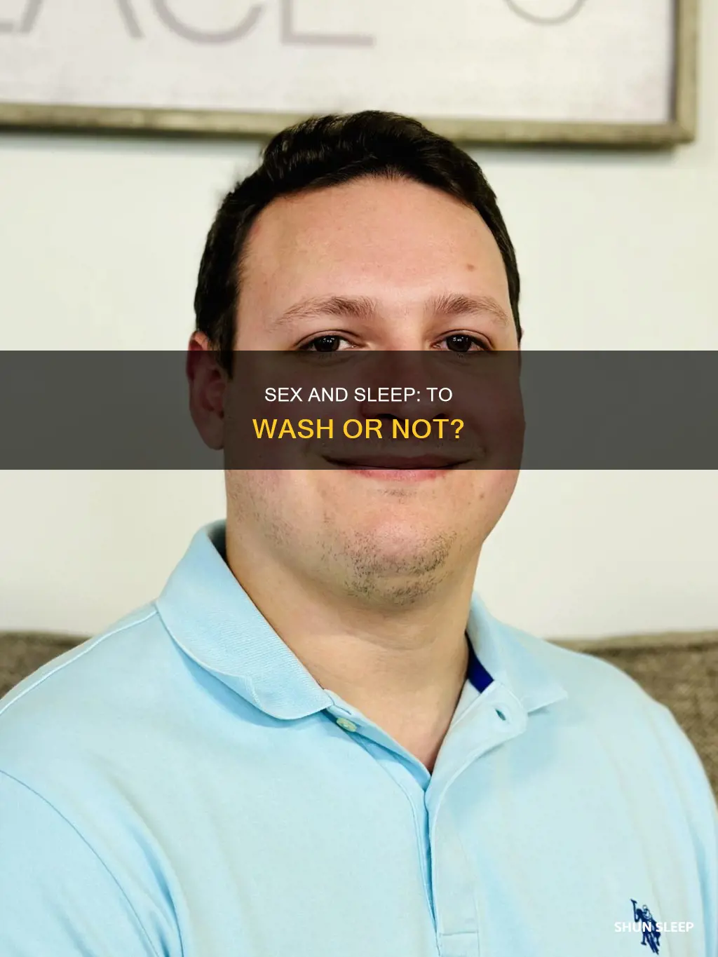 can i sleep after sex without washing