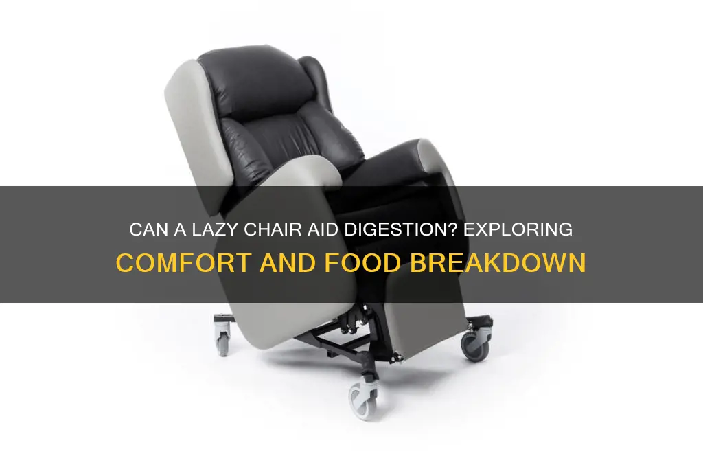 can i sleep lazy chair help food down