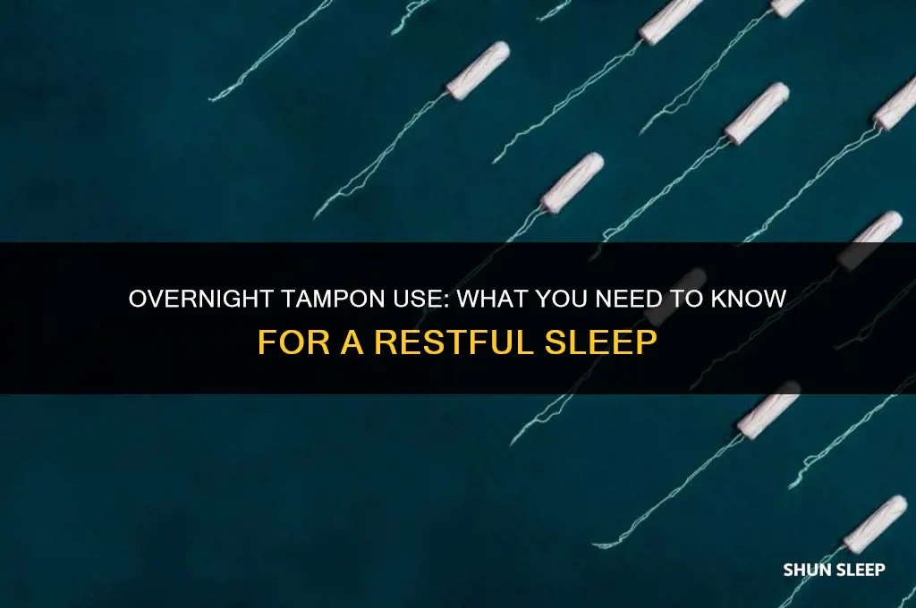 can i sleep with a tampon in for 10 hours