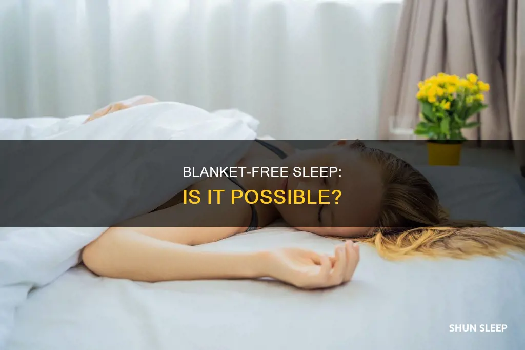 can i sleep without a blanket